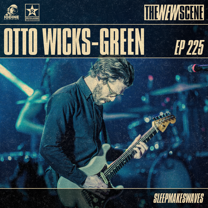 Ep.225: Otto Wicks-Green of sleepmakeswaves