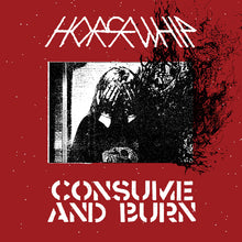 Load image into Gallery viewer, Horsewhip 'Consume and Burn'