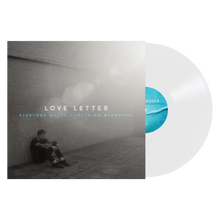 Load image into Gallery viewer, Love Letter "Everyone Wants Something Beautiful"