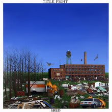 Load image into Gallery viewer, Title Fight 'Shed'