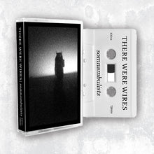 Load image into Gallery viewer, There Were Wires 'Somnambulists'