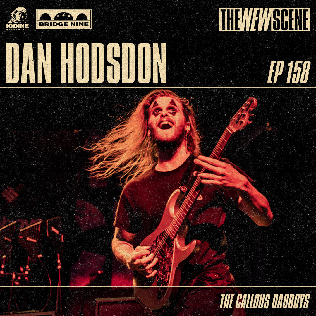 Ep.158: Dan Hodsdon of The Callous Daoboys