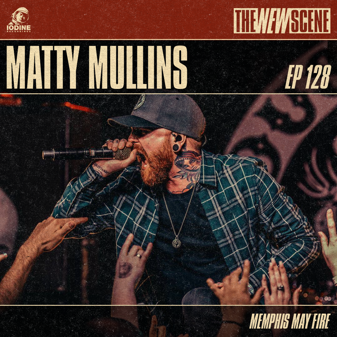 Ep.128: Matty Mullins of Memphis May Fire