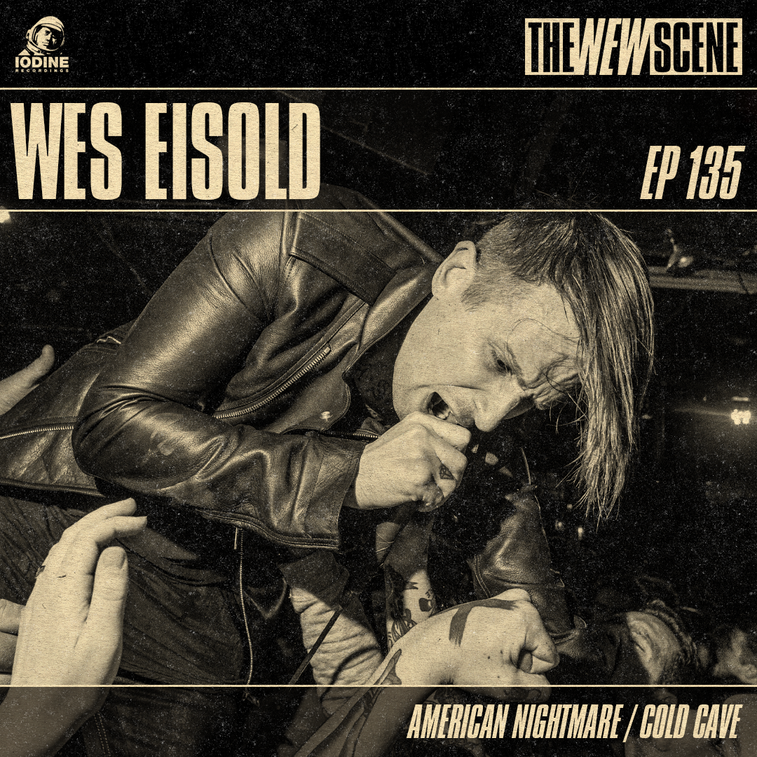 Ep.135: Wes Eisold of American Nightmare / Cold Cave