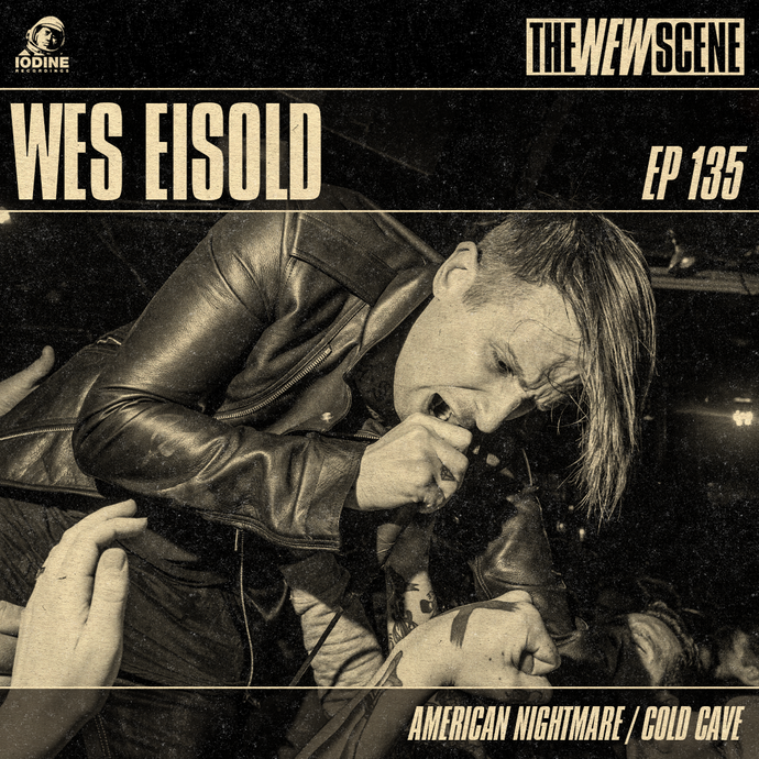 Ep.135: Wes Eisold of American Nightmare / Cold Cave