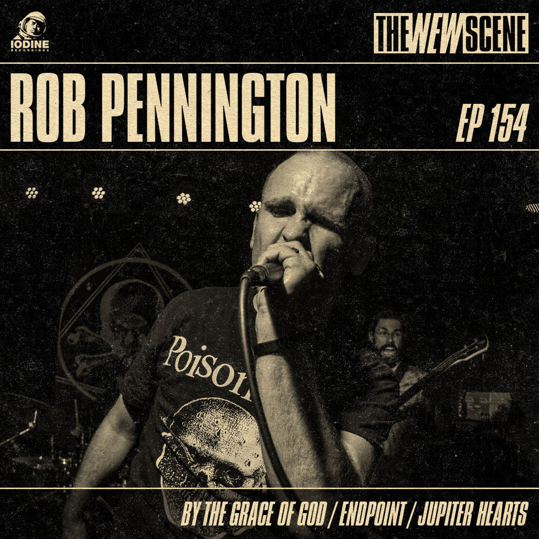 Ep.154: Rob Pennington of By The Grace of God / Jupiter Hearts