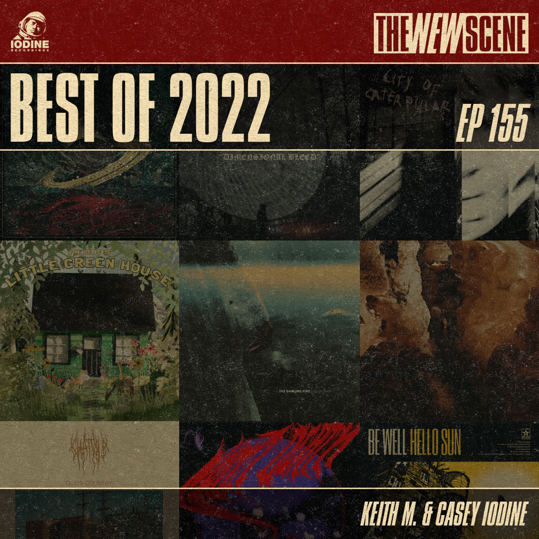 Ep.155: The New Scene's Best of 2022