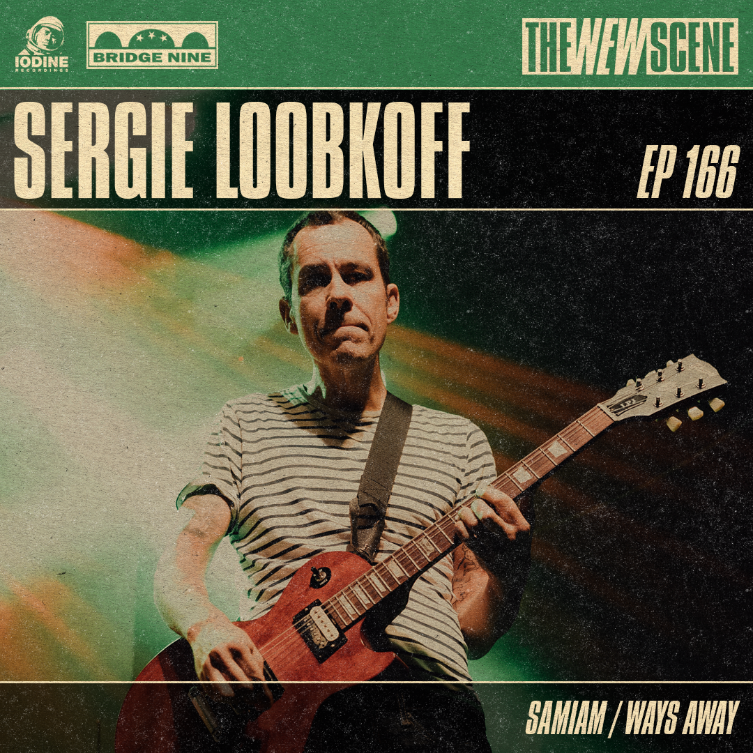 Ep.166: Sergie Loobkoff of Samiam / Ways Away