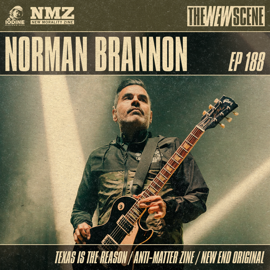 Ep.188: Norman Brannon of Texas Is The Reason and Anti-Matter Zine