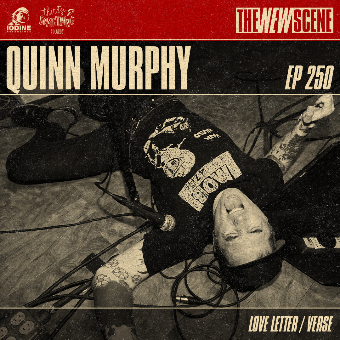 Ep. 250: Quinn Murphy of Love Letter / Verse