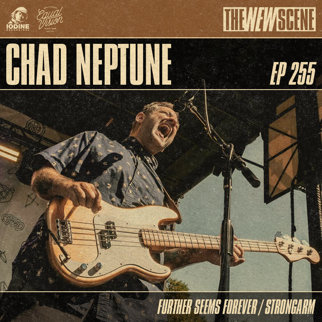 Ep. 255: Chad Neptune of Further Seems Forever / Strongarm