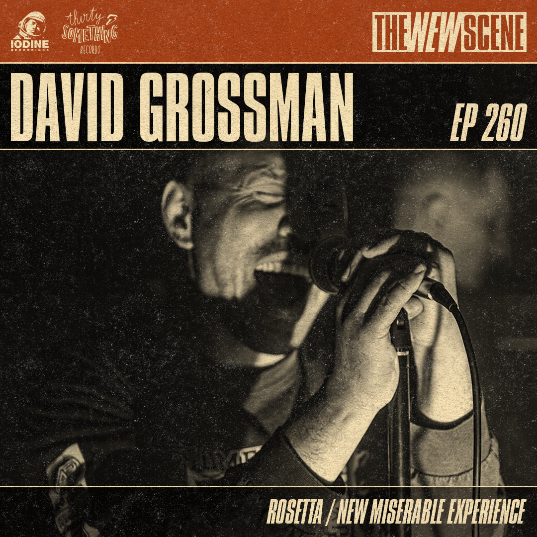 Ep. 260: Dave Grossman of Rosetta / New Miserable Experience