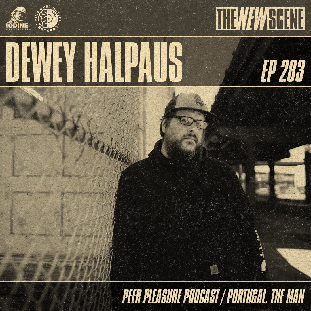 Ep. 283: Dewey Halpaus of Peer Pleasure Podcast / Portugal The Man