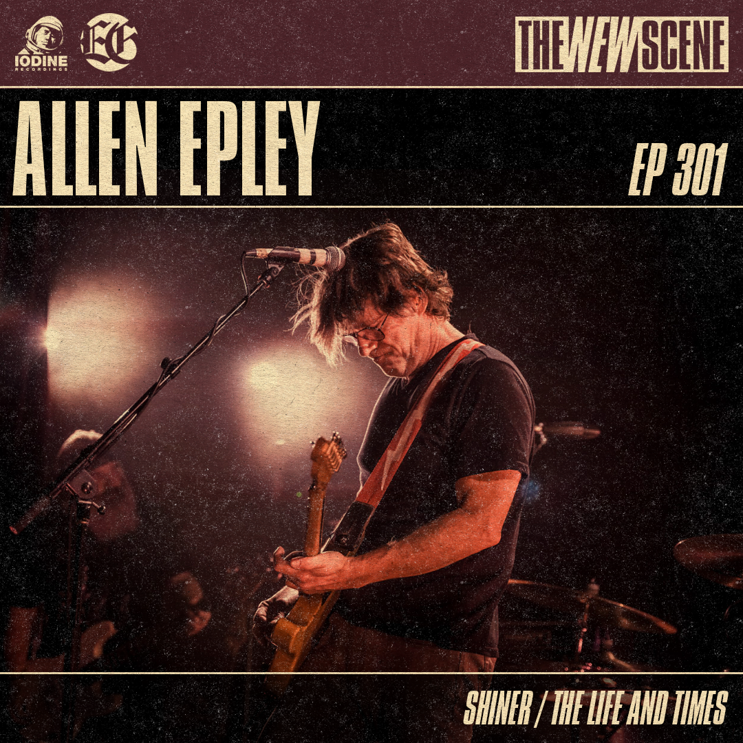 Ep. 301: Allen Epley of Shiner / The Life And Times