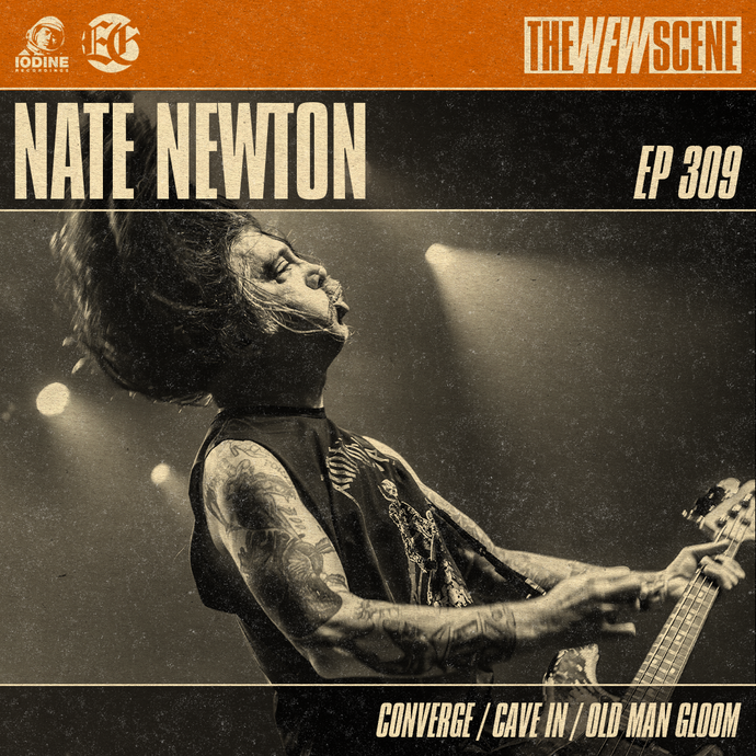Ep. 309: Nate Newton of Converge / Cave In / Old Man Gloom