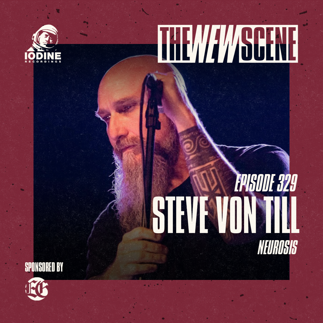 Ep. 329: Steve Von Till of Neurosis