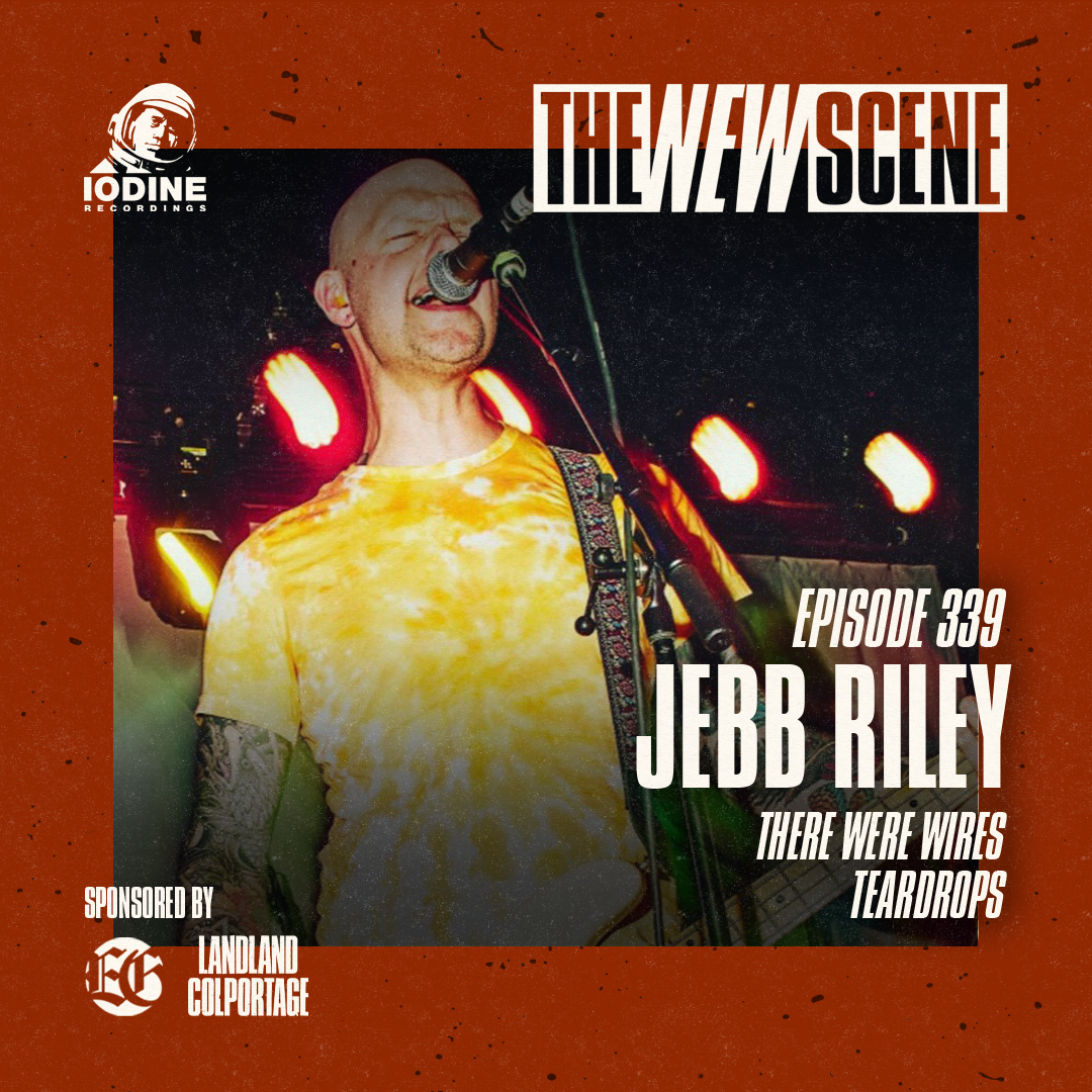 Ep. 339: Jebb Riley of There Were Wires / Teardrops