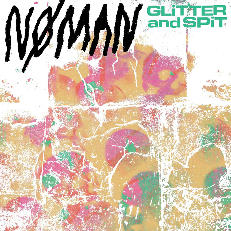NØ MAN 'Glitter and Spit'