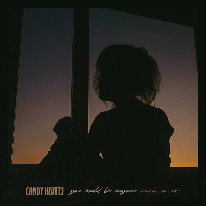 Candy Hearts 'You Could Be Anyone' Rarities 2010–2016
