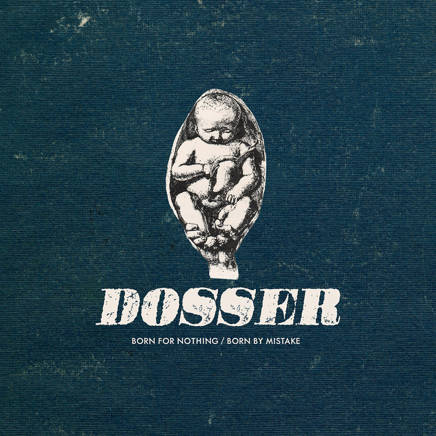 Dosser 'Born for Nothing/Born by Mistake'