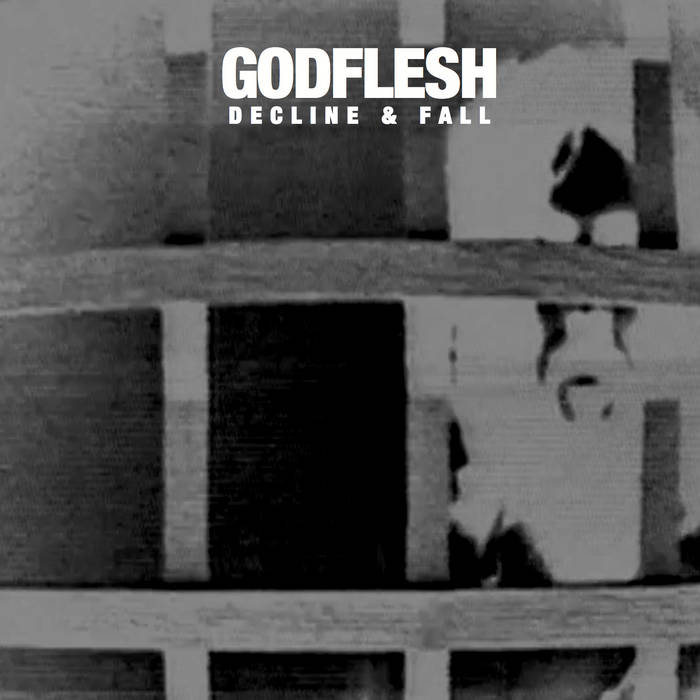 Godflesh 'Decline & Fall'