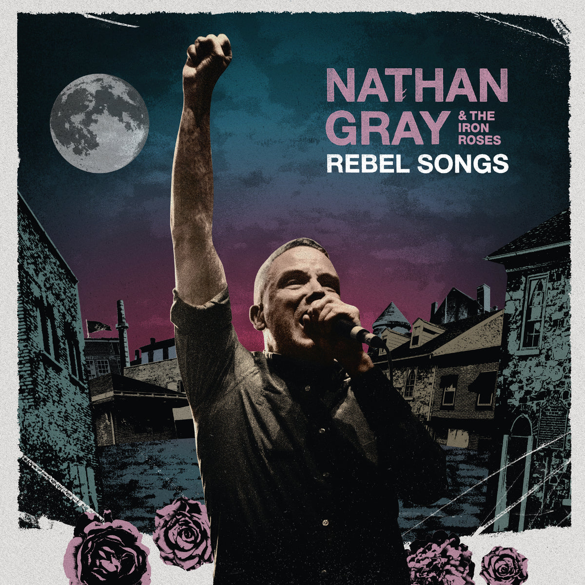Nathan Gray & The Iron Roses 'Rebel Songs'