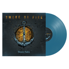 Load image into Gallery viewer, Smoke Or Fire &quot;Beauty Fades&quot; LP (Blue)
